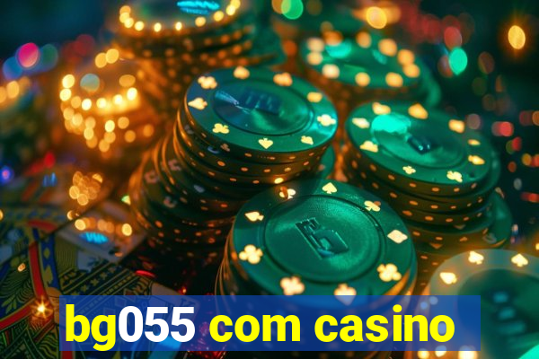 bg055 com casino
